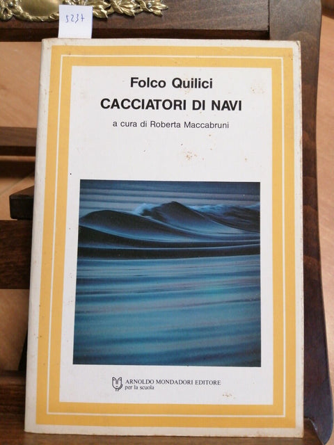 FOLCO QUILICI - CACCIATORI DI NAVI - 1986 - MONDADORI - (5237)