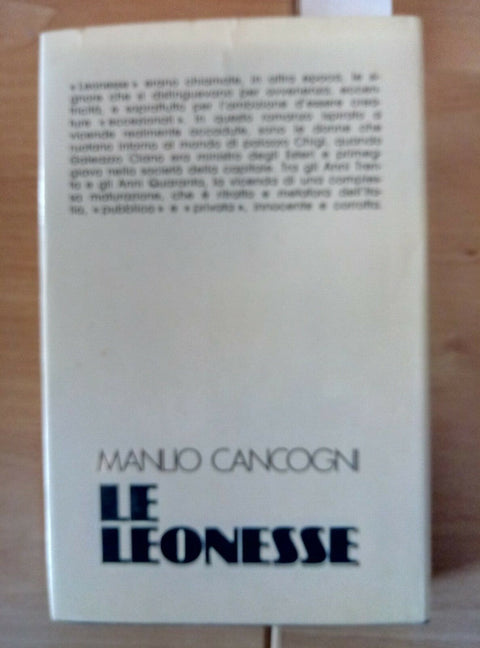 MANLIO CANCOGNI - LE LEONESSE - 1982 - EDITORIALE NUOVA - CIANO ANNI '30 -