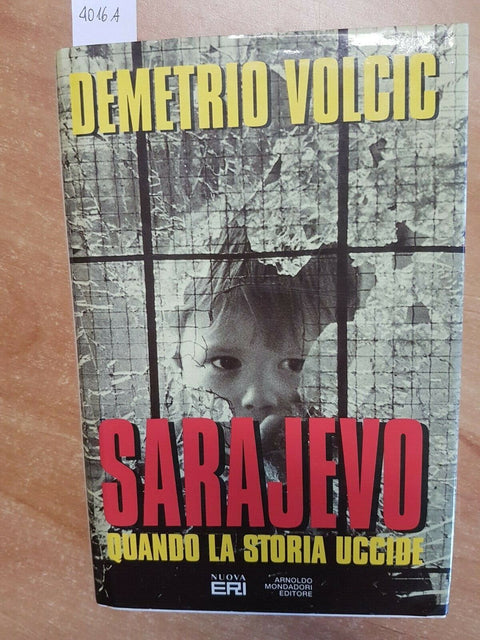 DEMETRIO VOLCIC - SARAJEVO QUANDO LA STORIA UCCIDE - MONDADORI - 1993 - (40