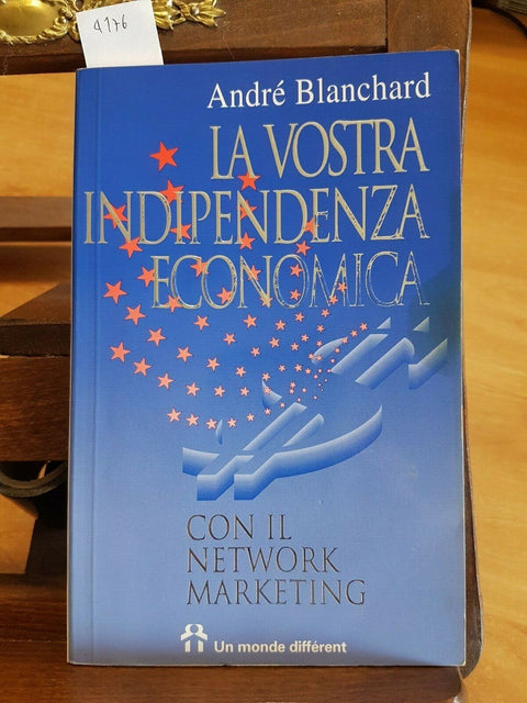 A. BLANCHARD - LA VOSTRA INDIPENDENZA ECONOMICA CON IL NETWORK MARKETING (4