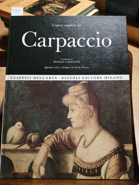 CARPACCIO - L'OPERA COMPLETA DEL - MANLIO CANCOGNI 1Ed. RIZZOLI - 1967 -