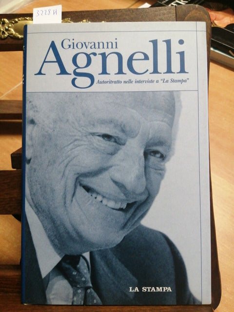 GIOVANNI AGNELLI - Autoritratto nelle interviste a La Stampa 2003 RILEGATO(