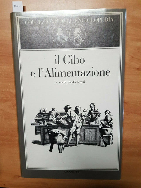 IL CIBO E L' ALIMENTAZIONE - CLAUDIA FERRARI 1981 MAZZOTTA - ENCICLOPEDIA