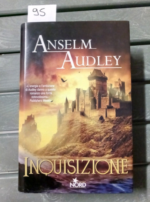 INQUISIZIONE - ANSELM AUDLEY - NORD 2003 - 1 EDIZIONE - AQUASILVA - 095 -
