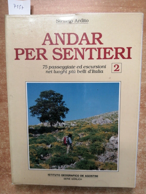 ANDAR PER SENTIERI 2 - 75 passeggiate ed escursioni 1988 ARDITO De Agostini