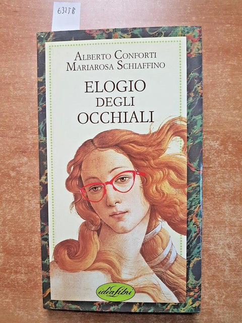 ELOGIO DEGLI OCCHIALI - Conforti Schiaffino - 1990 - IDEALIBRI - (6325b