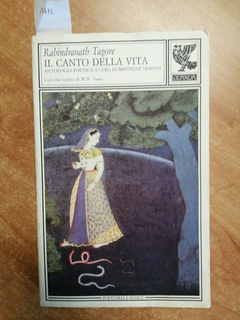 RABINDRANATH TAGORE - IL CANTO DELLA VITA - 1990 - 1ED. LA FENICE GUANDA(1