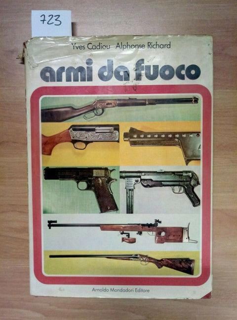 ARMI DA FUOCO - CADIOU RICHARD 1976 MONDADORI - 723