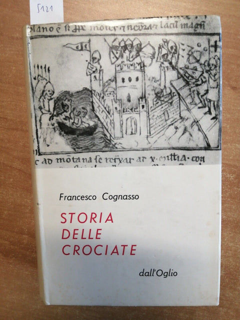 FRANCESCO COGNASSO - STORIA DELLE CROCIATE - 1967 - DALL'OGLIO - ILLUSTRATO