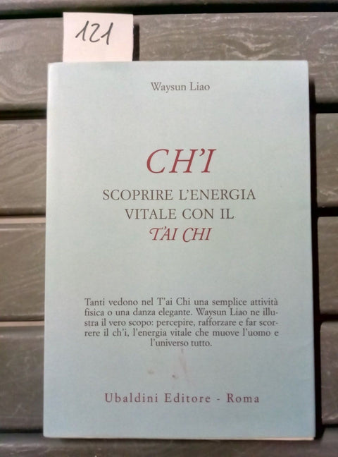 CH'I SCOPRIRE L'ENERGIA VITALE CON IL T'AI CHI WAYSUN LIAO UBALDINI 2009 - 12