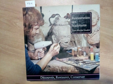 RESTAURATION DES SCULPTURES - JEAN ANDRE' 1977 SOCIETE FRANCAISE DU LIVRE