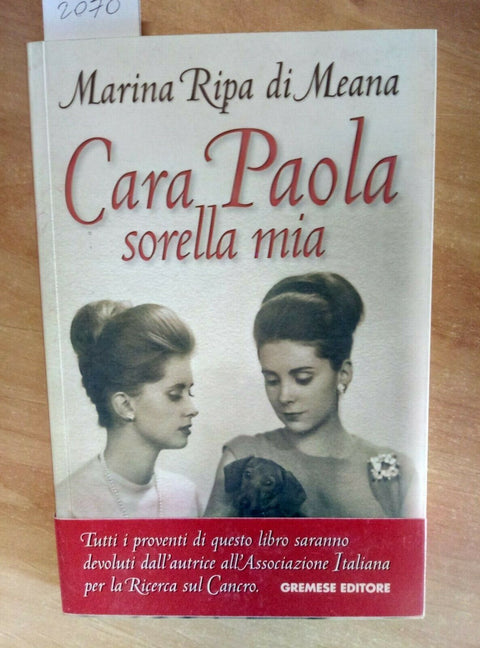 MARINA RIPA DI MEANA - AUTOGRAFATO!!! CARA PAOLA SORELLA MIA 2004 GREMESE (