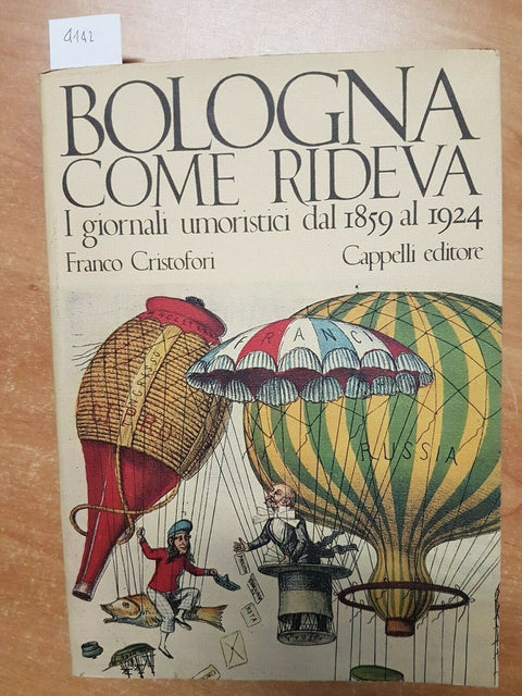 F. CRISTOFORI - BOLOGNA COME RIDEVA I GIORNALI UMORISTICI - 1973 CAPPELLI (