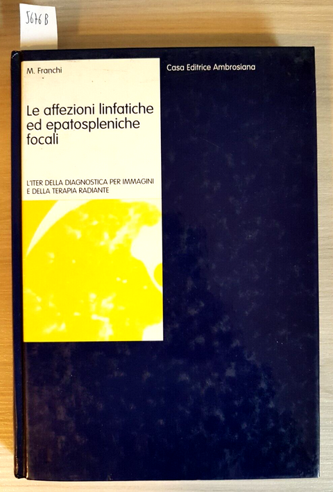 LE AFFEZIONI LINFATICHE ED EPATOSPLENICHE FOCALI - FRANCHI - AMBROSIANA (56