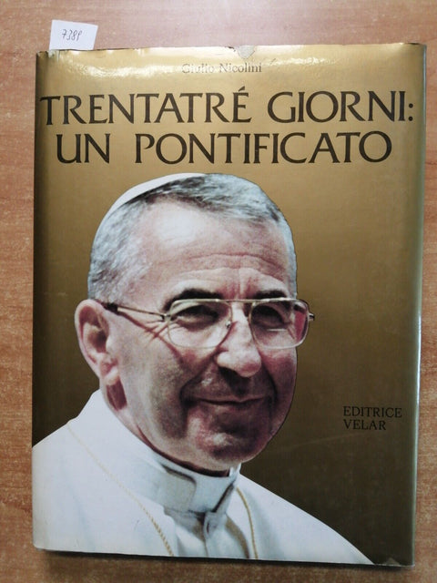 Trentatre giorni: un pontificato GIOVANNI PAOLO I Giulio Nicolini 1983 Velar7389