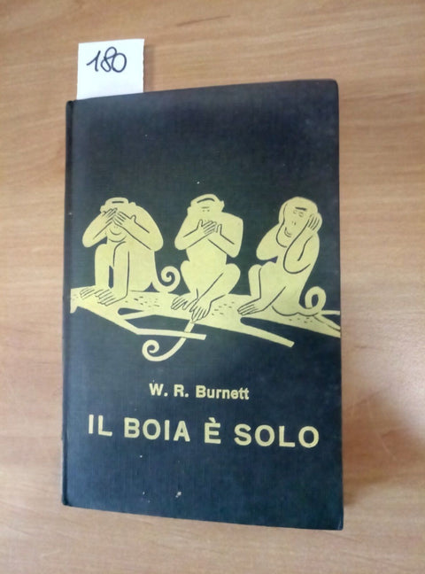 1953 IL BOIA E' SOLO WILLIAM BURNETT - GARZANTI SERIE GIALLA - 180