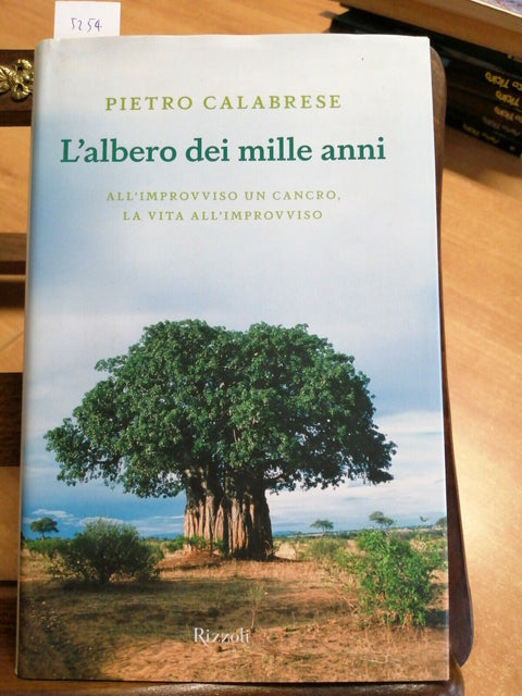 PIETRO CALABRESE - L'ALBERO DEI MILLE ANNI - RIZZOLI - 2010 - (5254)
