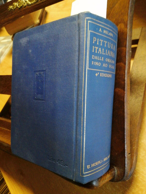 ALFREDO MELANI - PITTURA ITALIANA DALLE ORIGINI FINO AD OGGI 4ED. HOEPLI (