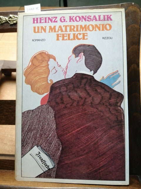 HEINZ G. KONSALIK - UN MATRIMONIO FELICE - 1979 - RIZZOLI - RILEGATO - (344