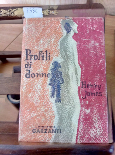 PROFILI DI DONNE - HENRY JAMES - GARZANTI - 1962 - COPERTINA RIGIDA 1ED. (