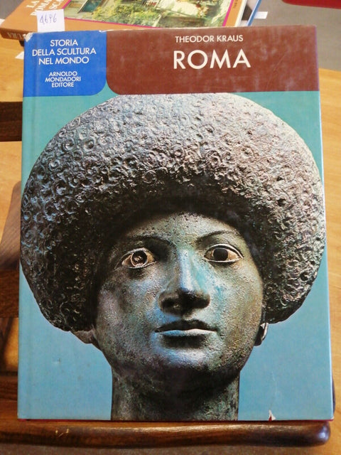 Theodor Kraus - Storia della scultura nel mondo ROMA 1979 MONDADORI 1ED. (