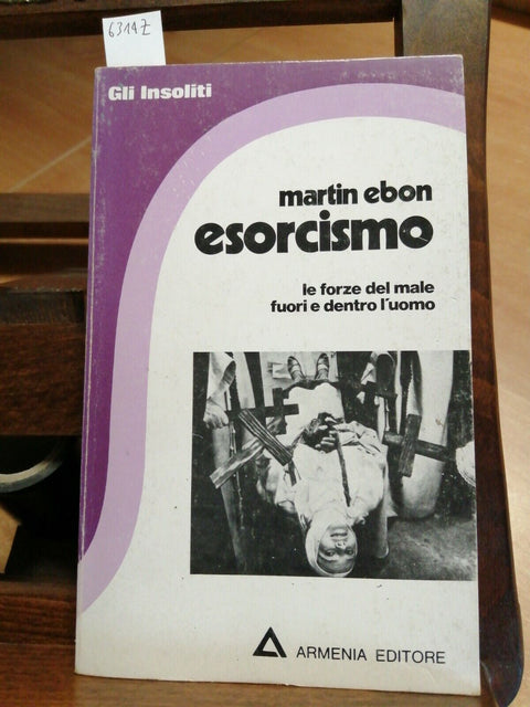 ESORCISMO Le forze del male fuori e dentro l'uomo MARTIN EBON 1976 Armenia