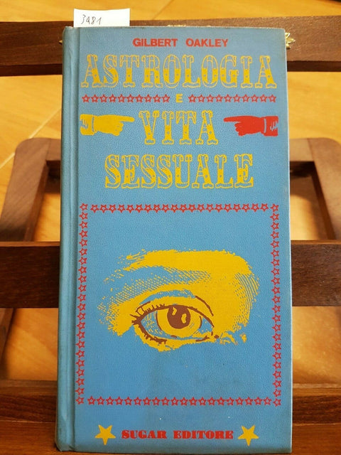 ASTROLOGIA E VITA SESSUALE - GILBERT OAKLEY 1968 Sugar Editore (3481)