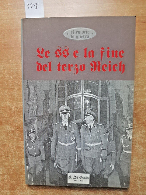 LE SS E LA FINE DEL TERZO REICH - Altrocchi Andrea 2002 Di Fraia NAZISMO (7