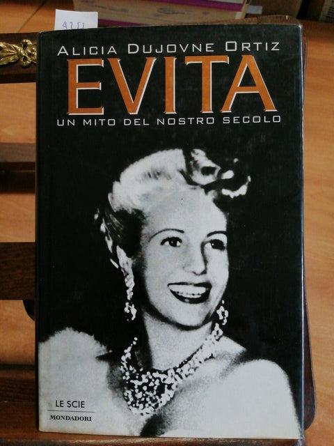 DUJOVNE ORTIZ - EVITA UN MITO DEL NOSTRO SECOLO - 1996 - 1ED. - MONDADORI(