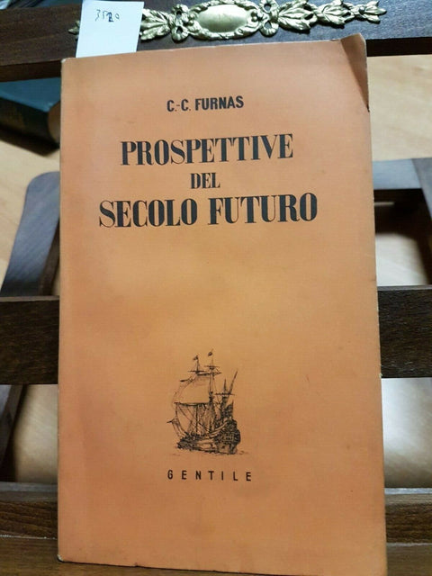 C. FURNAS - PROSPETTIVE DEL SECOLO FUTURO - 1945 - GENTILE - (3520) SC