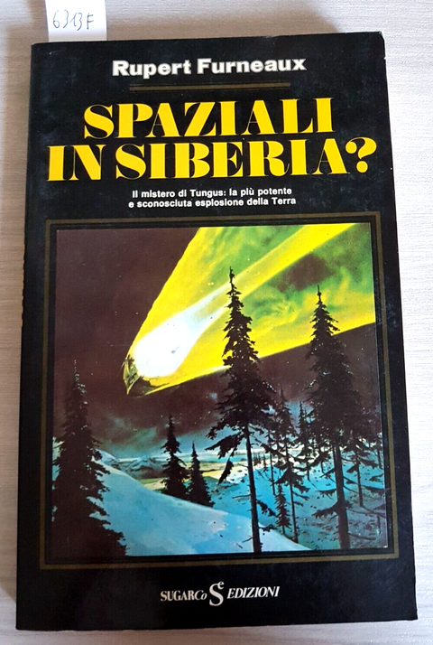 SPAZIALI IN SIBERIA? IL MISTERO DI TUNGUS - RUPERT FURNEAUX 1979 SUGARCO (6