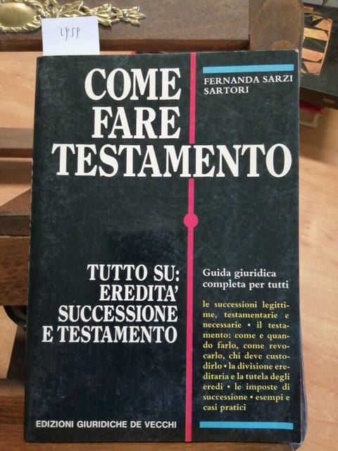 SARZI SARTORI -COME FARE TESTAMENTO -DE VECCHI 1988 EREDITA' SUCCESSIONE (