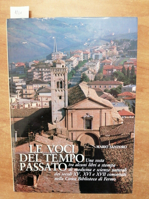 MARIO SANTORO - LE VOCI DEL TEMPO PASSATO Medicina e scienze naturali 1985(