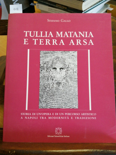 STEFANO GALLO - TULLIA MATANIA E TERRA ARSA 1992 ED. SCIENTIFICHE NAPOLI (4