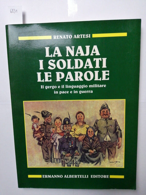 Renato Artesi - La Naja i soldati le parole 1997 Albertelli (6831)gerg