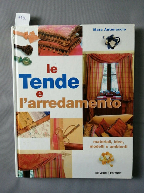 LE TENDE E L'ARREDAMENTO - ANTONACCIO MARA 2002 DE VECCHI (4526) IDEE