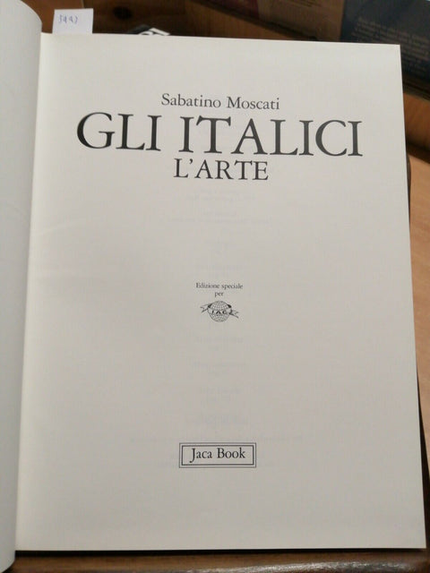 GLI ITALICI L'ARTE - LE GRANDI STAGIONI 1988 SABATINO MOSCATI - JACA BOOK