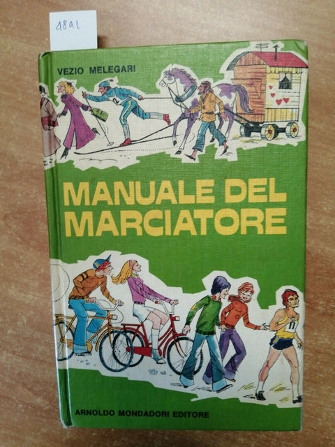 VEZIO MELEGARI - MANUALE DEL MARCIATORE - 1ED. - MARZO 1977 - MONDADORI (4