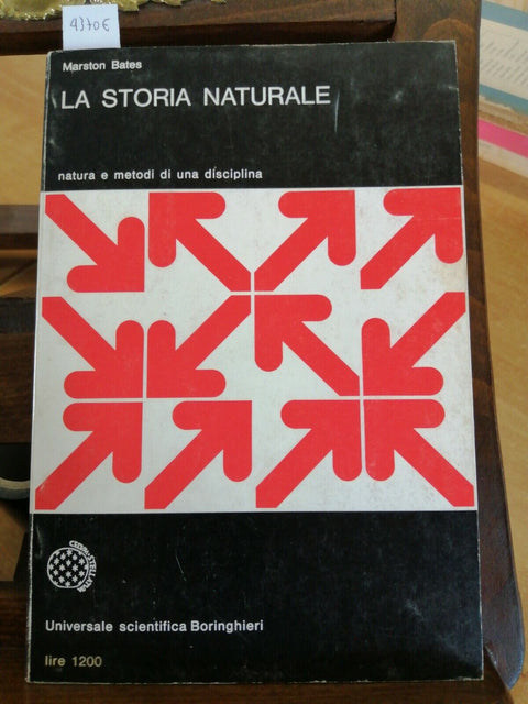 MARSTON BATES - LA STORIA NATURALE NATURA E METODI 1970 BORINGHIERI (4370E