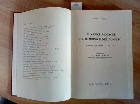 LE VARICI ESOFAGEE NEL BAMBINO E NELL'ADULTO DOMINI 1965 PICCIN MORFOGENESI 100