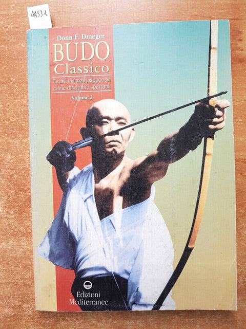 BUDO CLASSICO - le arti marziali - vol. 2 DONN DRAEGER 1998 MEDITERRANEE (4