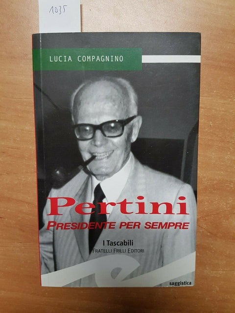 PERTINI PRESIDENTE PER SEMPRE - LUCIA COMPAGNINO - FRATELLI FRILLI 2005 (10
