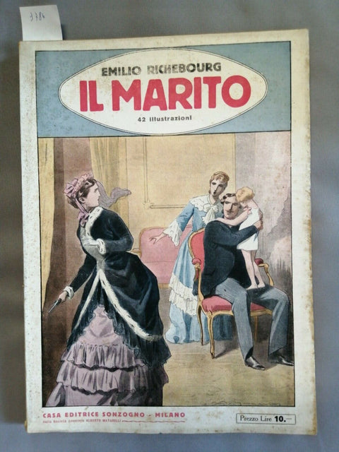 EMILIO RICHEBOURG - IL MARITO - ILLUSTRATO 1928 SONZOGNO (3786) BIBL.