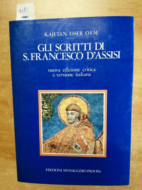 ESSER OFM - GLI SCRITTI DI S. FRANCESCO D'ASSISI - 1982 MESSAGGERO PADOVA