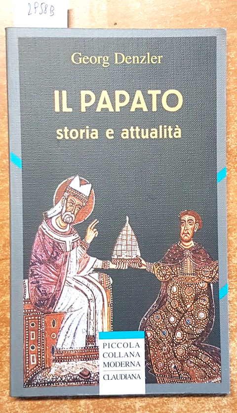 Il papato storia e attualit - Georg Denzler - 2000 - Claudiana VATICANO (2