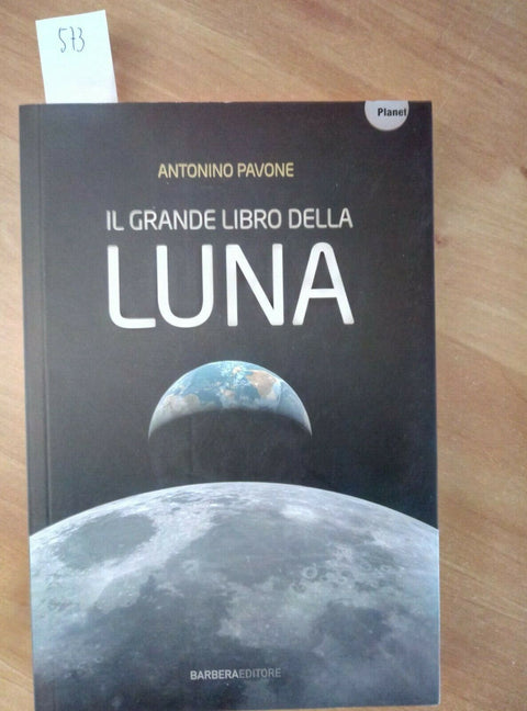 IL GRANDE LIBRO DELLA LUNA - ANTONINO PAVONE 2009 BARBERA 1 ED. (573)