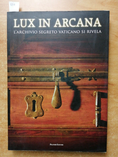 LUX IN ARCANA l'archivio segreto Vaticano si rivela - 2012 - Palombi - (68