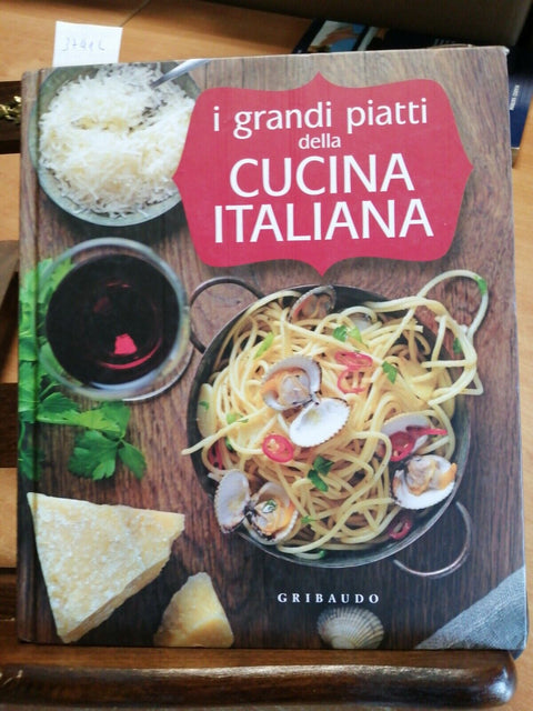 I GRANDI PIATTI DELLA CUCINA ITALIANA NUOVO - GRIBAUDO - 2014 - 1ED. - (37