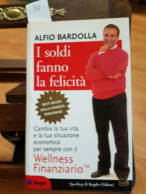 ALFIO BARDOLLA I SOLDI FANNO LA FELICITA' 2007 SPERLING (858)WELNESS