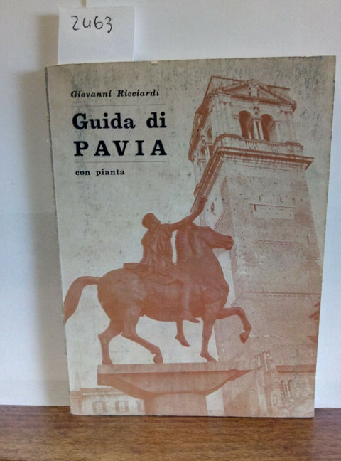 GUIDA DI PAVIA CON PIANTA - GIOVANNI RICCIARDI 1968 PONZIO 1 ED. (2463